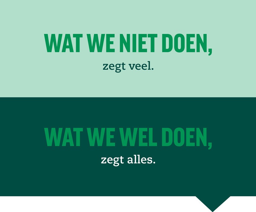 Wat we niet doen zegt veel. Wat we wel doen, zegt alles.